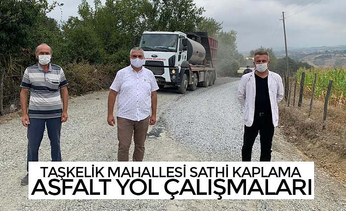 TAŞKELİK MAHALLESİ SATHİ KAPLAMA ASFALT YOL ÇALIŞMALARI