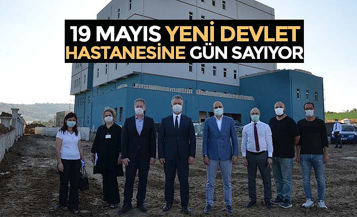 19 MAYIS YENİ DEVLET HASTANESİNE GÜN SAYIYOR