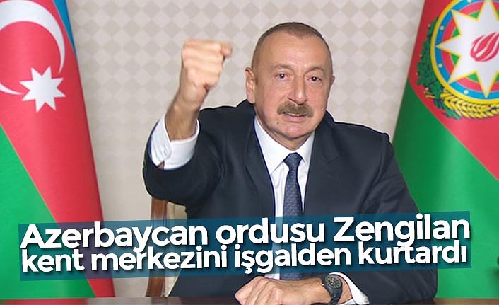 Azerbaycan ordusu Zengilan kent merkezini işgalden kurtardı