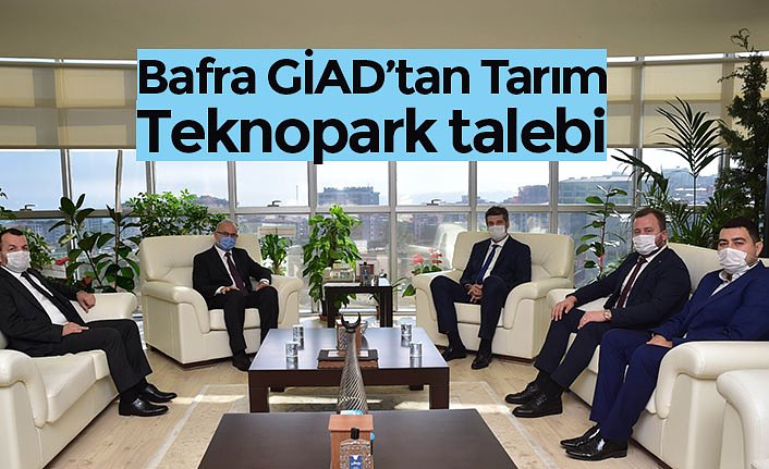 Bafra GİAD’tan Tarım Teknopark talebi