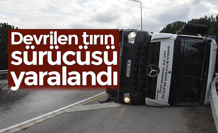 Devrilen tırın sürücüsü yaralandı