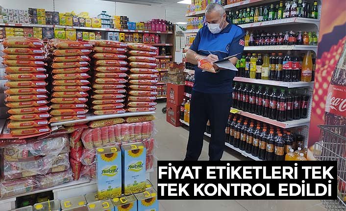 FİYAT ETİKETLERİ TEK TEK KONTROL EDİLDİ