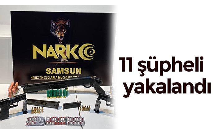Narkotik uygulamasında 11 şüpheli yakalandı