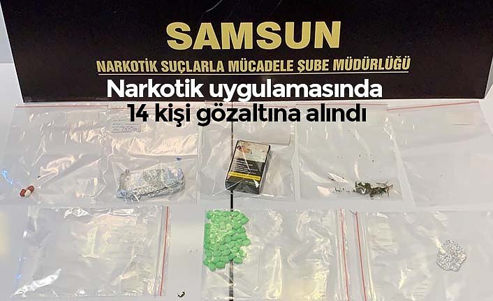 Narkotik uygulamasında 14 kişi gözaltına alındı