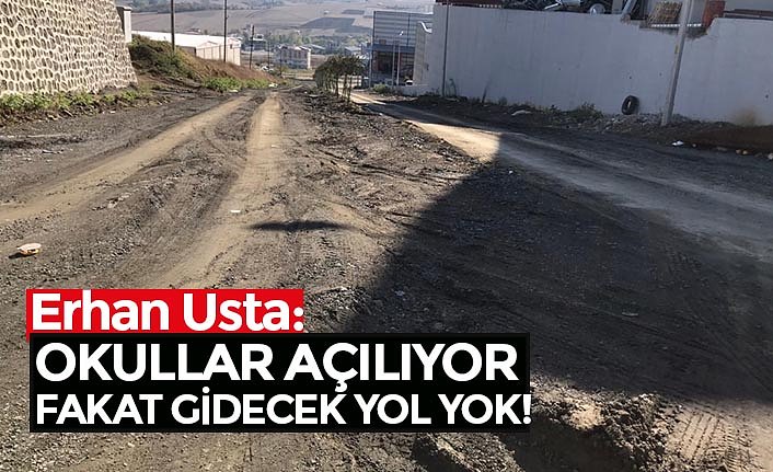 OKULLAR AÇILIYOR FAKAT GİDECEK YOL YOK!