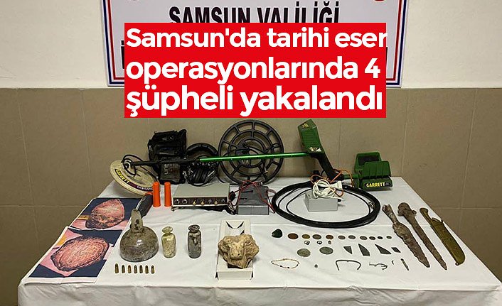Samsun'da tarihi eser operasyonlarında 4 şüpheli yakalandı