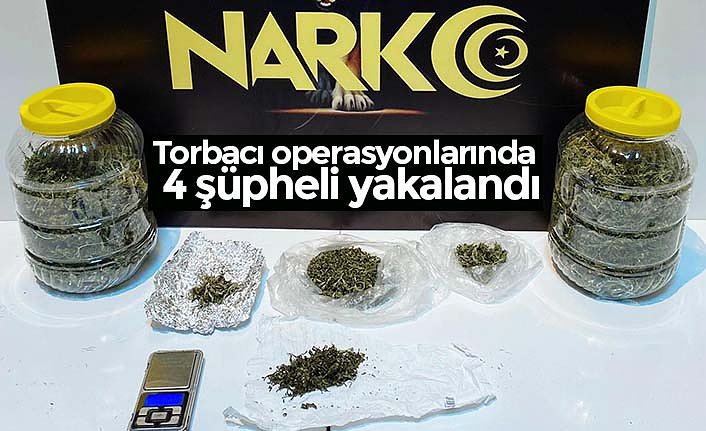 Torbacı operasyonlarında 4 şüpheli yakalandı