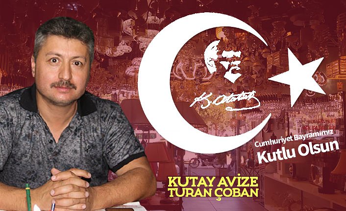 Turan Çoban'dan 29 Ekim Cumhuriyet Bayramı mesajı