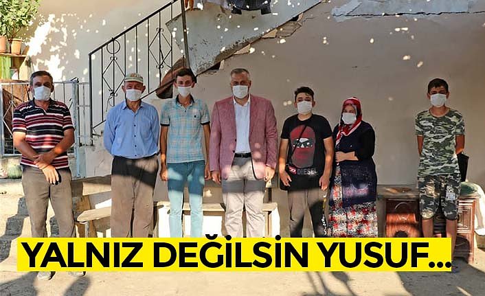 YALNIZ DEĞİLSİN YUSUF...