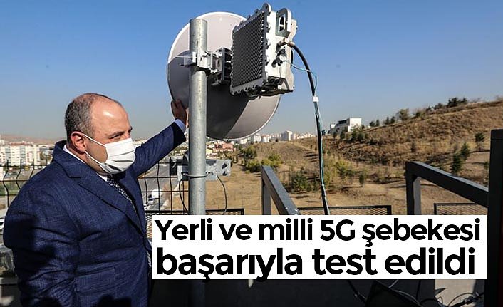 Yerli ve milli 5G şebekesi başarıyla test edildi