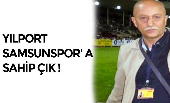 YILPORT SAMSUNSPOR' A SAHİP ÇIK !