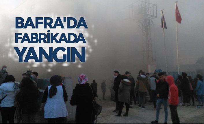 BAFRA'DA FABRİKADA YANGIN