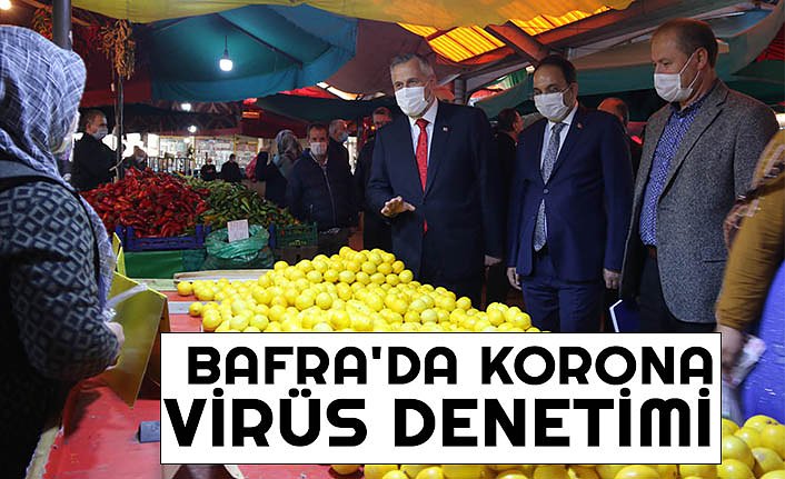 BAFRA'DA KORONA VİRÜS DENETİMİ