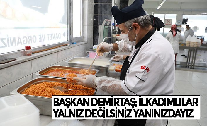 BAŞKAN DEMİRTAŞ; İLKADIMLILAR YALNIZ DEĞİLSİNİZ YANINIZDAYIZ