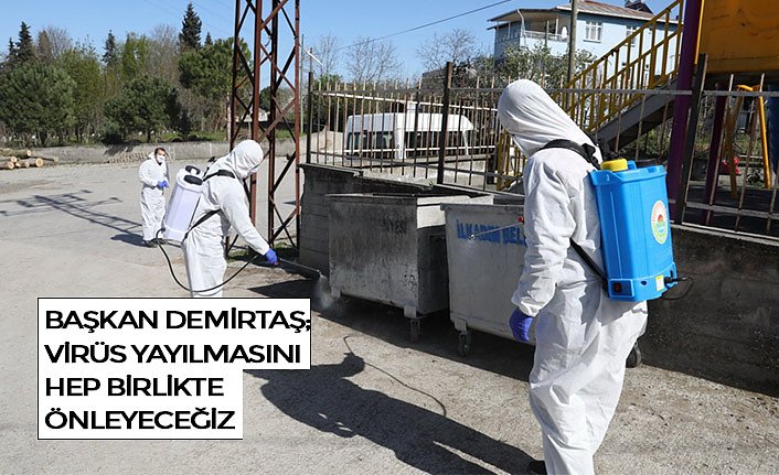 BAŞKAN DEMİRTAŞ; VİRÜS YAYILMASINI HEP BİRLİKTE ÖNLEYECEĞİZ