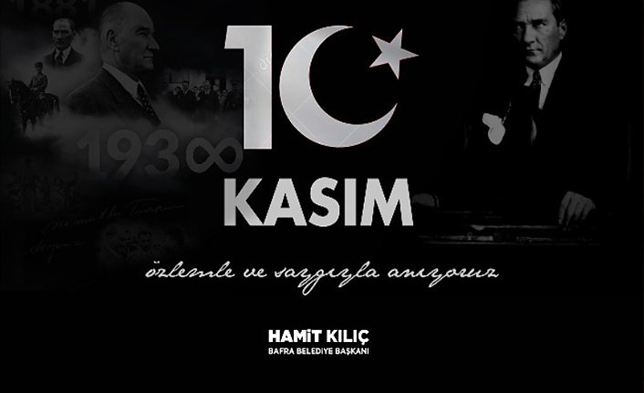 BAŞKAN KILIÇ'IN 10 KASIM MESAJI