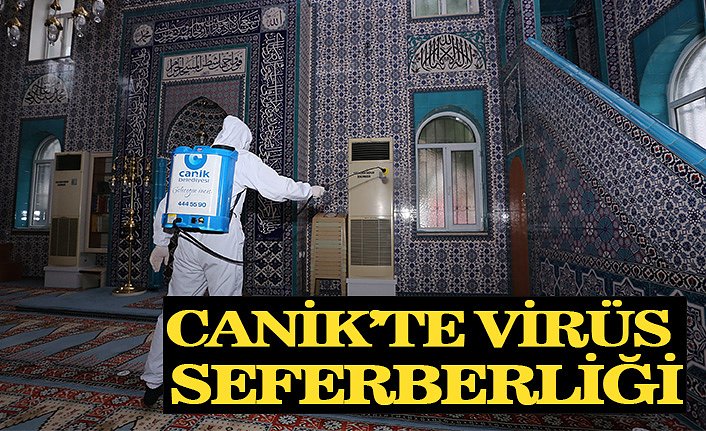 CANİK’TE VİRÜS SEFERBERLİĞİ