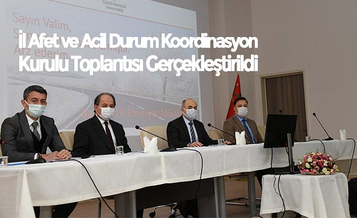 İl Afet ve Acil Durum Koordinasyon Kurulu Toplantısı Gerçekleştirildi