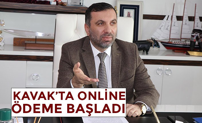 KAVAK’TA ONLİNE ÖDEME BAŞLADI