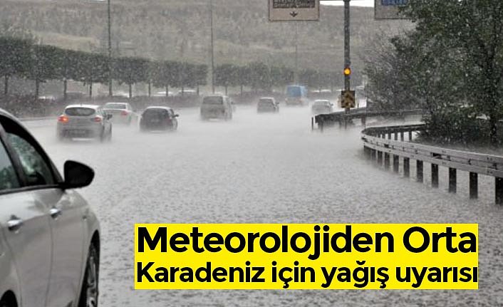 Meteorolojiden Orta Karadeniz için yağış uyarısı