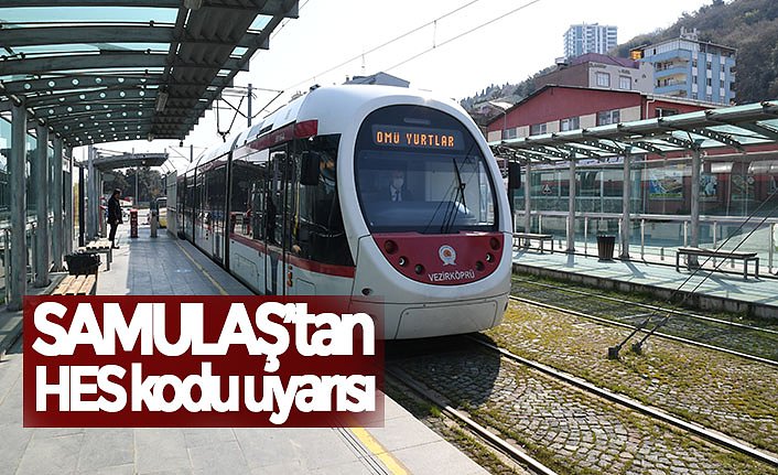 SAMULAŞ’tan HES kodu uyarısı