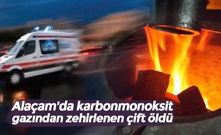 Alaçam'da karbonmonoksit gazından zehirlenen çift öldü