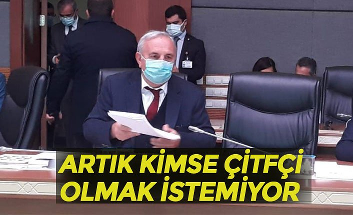 ARTIK KİMSE ÇİTFÇİ OLMAK İSTEMİYOR