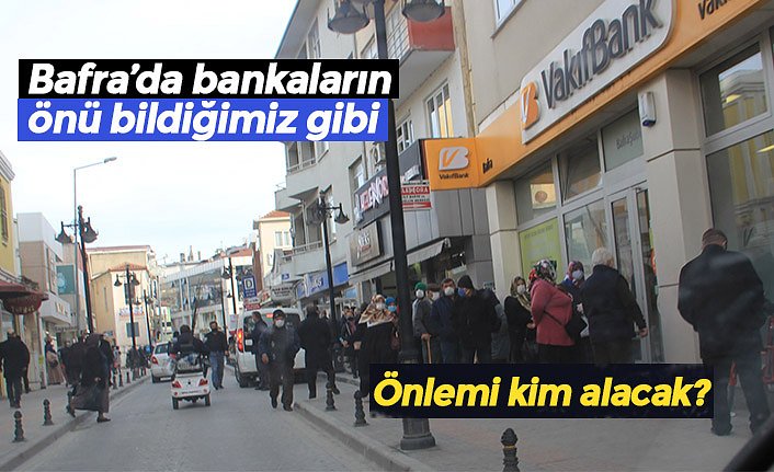 Bafra’da yine sosyal mesafe unutuldu