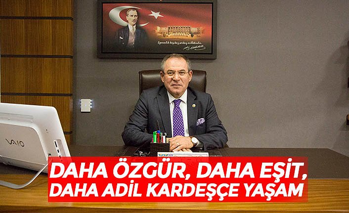 DAHA ÖZGÜR, DAHA EŞİT, DAHA ADİL KARDEŞÇE YAŞAM