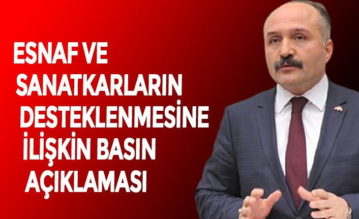 ESNAF VE SANATKARLARIN DESTEKLENMESİNE İLİŞKİN BASIN AÇIKLAMASI