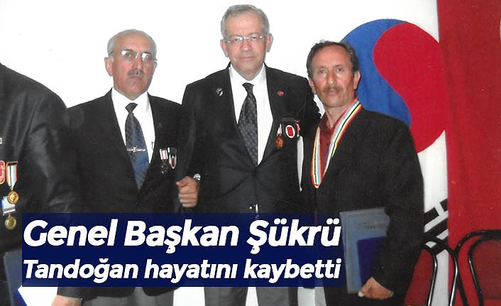 Genel Başkan Şükrü Tandoğan hayatını kaybetti