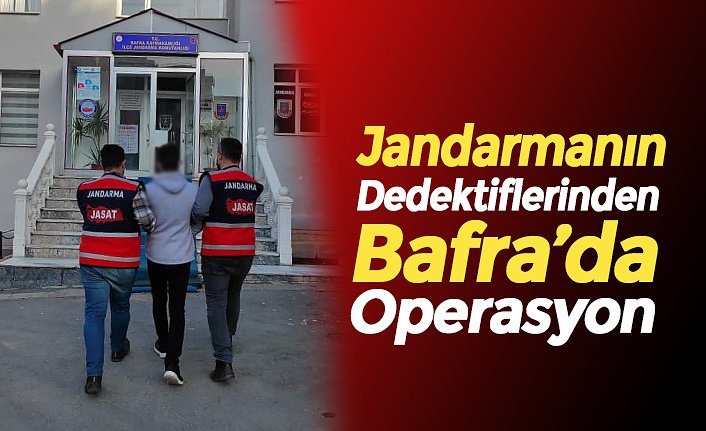 Jandarmanın Dedektiflerinden Bafra’da Operasyon