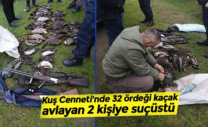 Kuş Cenneti'nde 32 ördeği kaçak avlayan 2 kişiye suçüstü