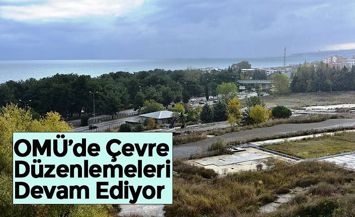 OMÜ’de Çevre Düzenlemeleri Devam Ediyor