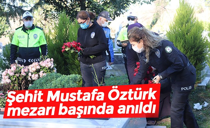 Şehit Mustafa Öztürk mezarı başında anıldı
