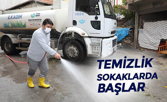 “TEMİZLİK SOKAKLARDA BAŞLAR” 