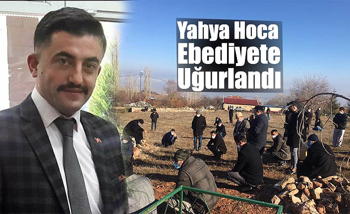 Yahya Hoca Ebediyete Uğurlandı