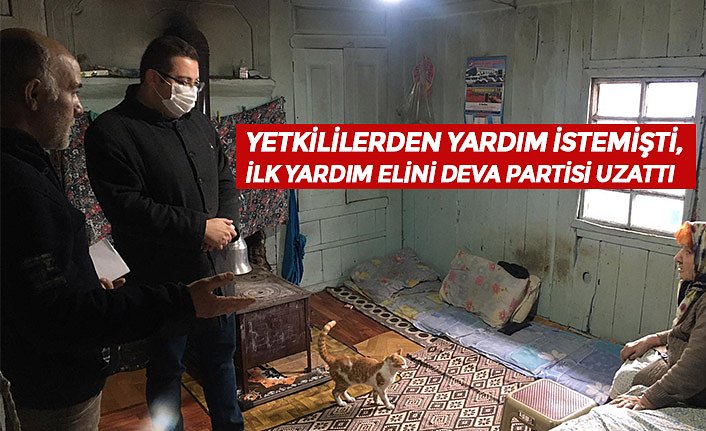 YETKİLİLERDEN YARDIM İSTEMİŞTİ, İLK YARDIM ELİNİ DEVA PARTİSİ UZATTI