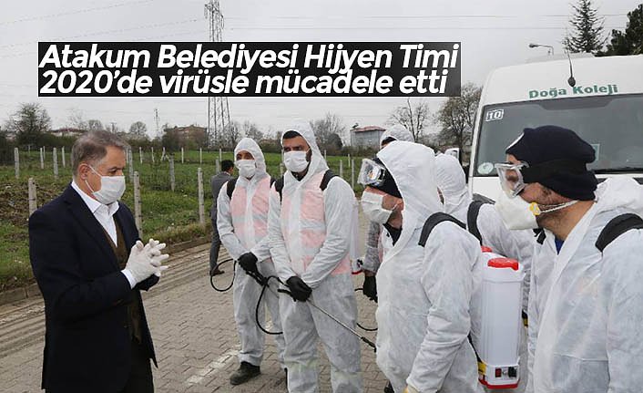 Atakum Belediyesi Hijyen Timi 2020’de virüsle mücadele etti