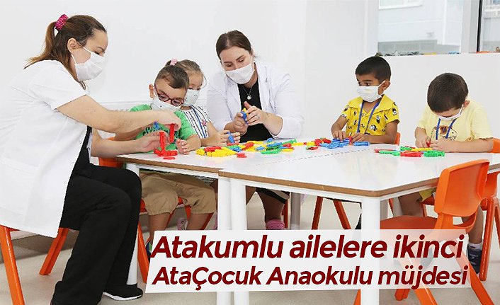 Atakumlu ailelere ikinci AtaÇocuk Anaokulu müjdesi