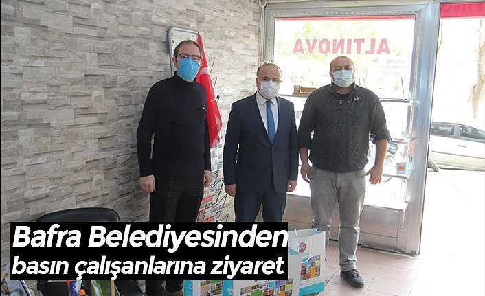 Bafra Belediyesinden basın çalışanlarına ziyaret