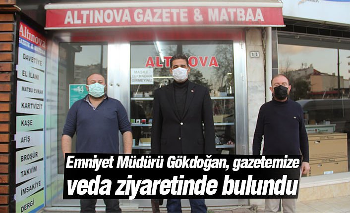 Emniyet Müdürü Gökdoğan, gazetemize veda ziyaretinde bulundu