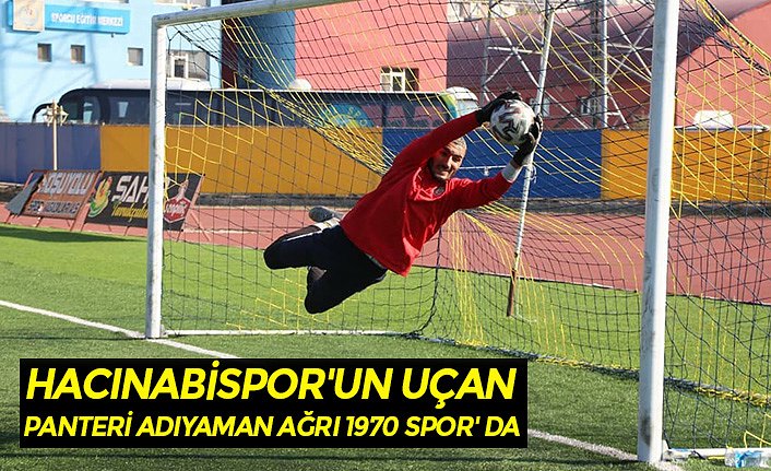 HACINABİSPORUN UÇAN PANTERİ ADIYAMAN AĞRI 1970 SPOR' DA