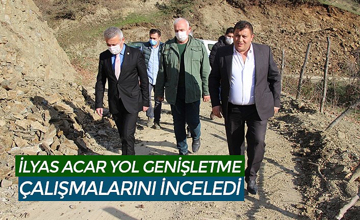 İLYAS ACAR YOL GENİŞLETME ÇALIŞMALARINI İNCELEDİ