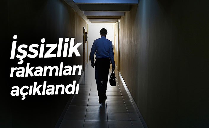 İşsizlik rakamları açıklandı