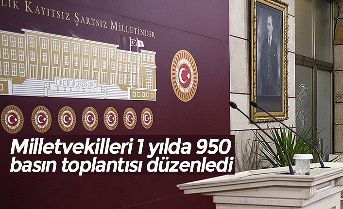 Milletvekilleri 1 yılda 950 basın toplantısı düzenledi