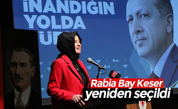 Rabia Bay Keser yeniden seçildi