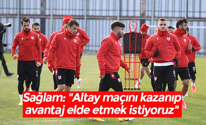 Sağlam: "Altay maçını kazanıp avantaj elde etmek istiyoruz"