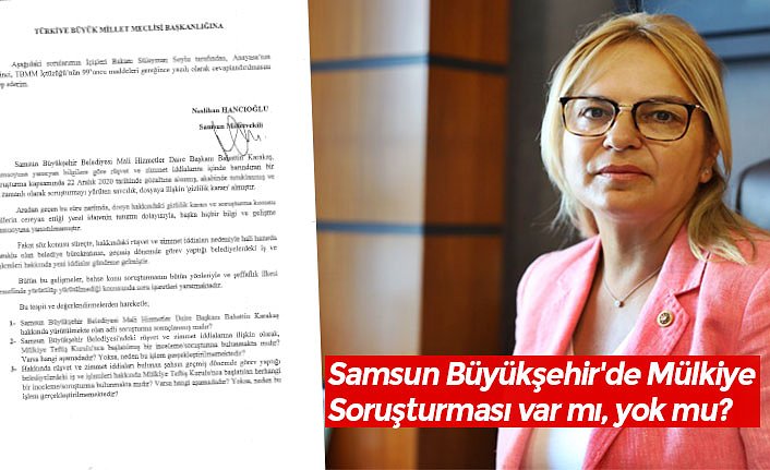 Samsun Büyükşehir'de Mülkiye Soruşturması var mı, yok mu?