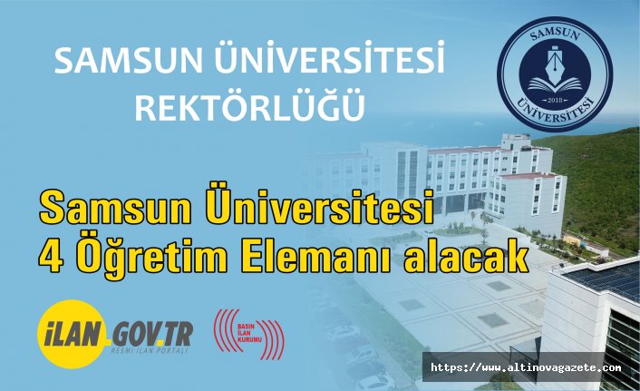 Samsun Üniversitesi 4 Öğretim Elemanı alacak